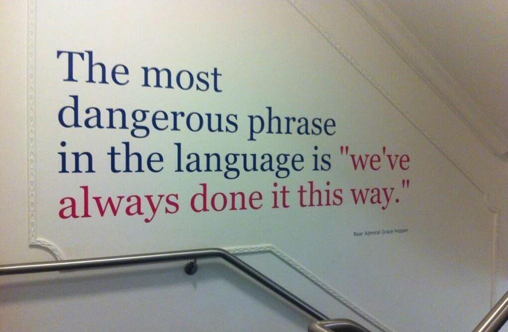 Produktivität: The most dangerous phrase in language we've always done it this way